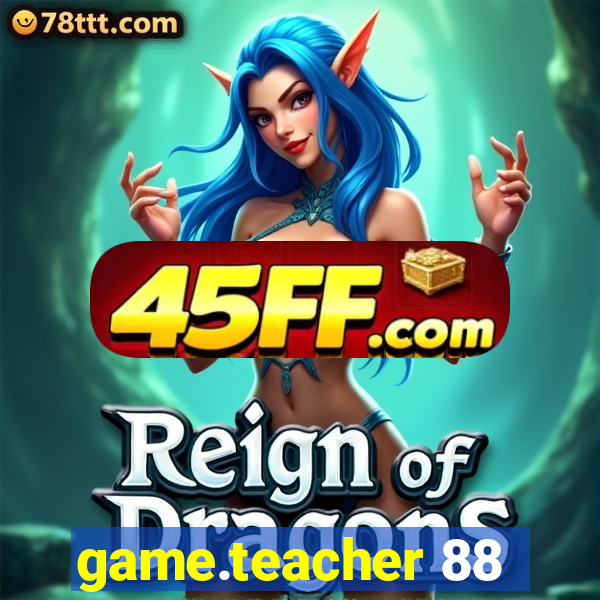game.teacher 88